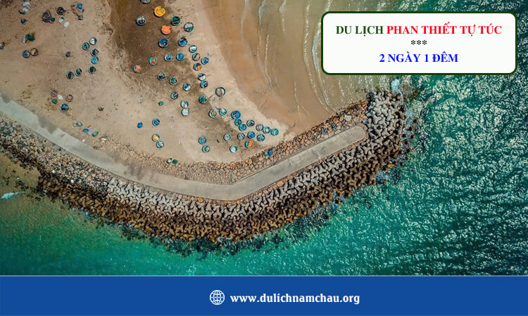 Du lịch Phan Thiết tự túc 2 ngày 1 đêm 